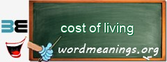 WordMeaning blackboard for cost of living